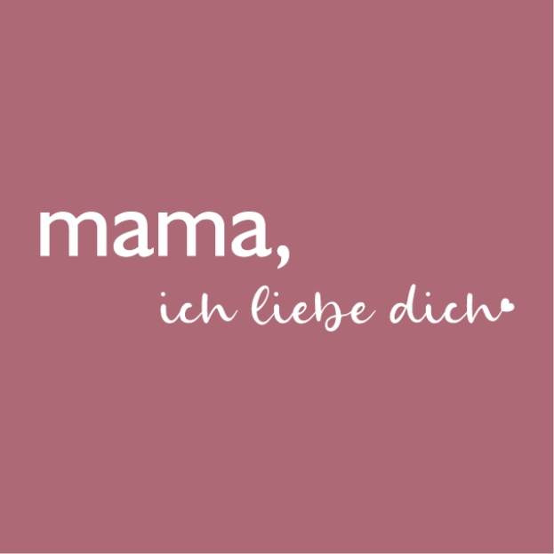Mama, ich liebe dich
