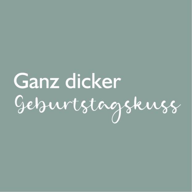 Ganz dicker Geburtstagkuss