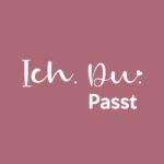 Ich. Du Passt